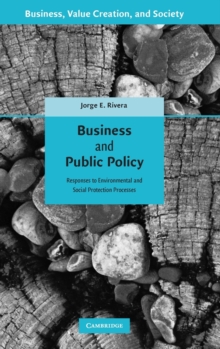 Business and Public Policy : Responses to Environmental and Social Protection Processes, Hardback Book Business and Public Policy : Responses to Environmental and Social Protection Processes, Hardback Book