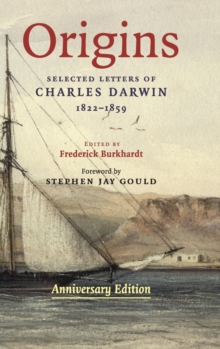 Origins : Selected Letters of Charles Darwin, 1822-1859. Anniversary Edition., Hardback Book Origins : Selected Letters of Charles Darwin, 1822-1859. Anniversary Edition., Hardback Book