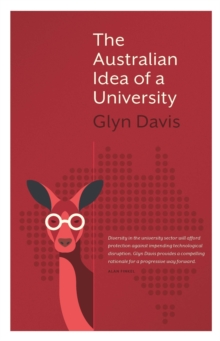 The Australian Idea of a University, Paperback / softback Book The Australian Idea of a University, Paperback / softback Book