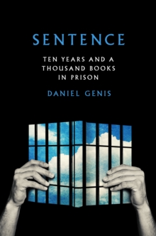 Sentence : Ten Years and a Thousand Books in Prison