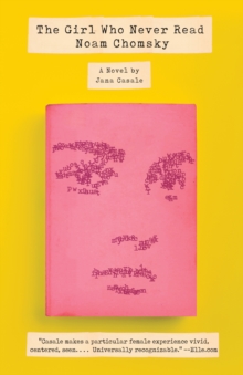 The Girl Who Never Read Noam Chomsky, Paperback / softback Book The Girl Who Never Read Noam Chomsky, Paperback / softback Book