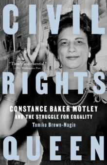 Civil Rights Queen : Constance Baker Motley and the Struggle for Equality