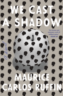 We Cast a Shadow : A Novel, Hardback Book We Cast a Shadow : A Novel, Hardback Book