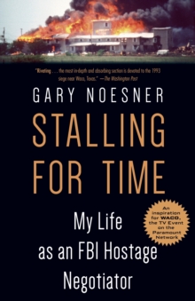 Stalling for Time : My Life as an FBI Hostage Negotiator