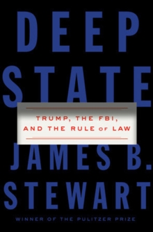 Deep State : Trump, the FBI, and the Rule of Law