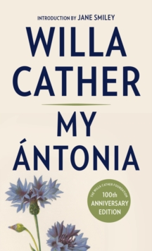 My Antonia : Introduction by Jane Smiley, Paperback / softback Book My Antonia : Introduction by Jane Smiley, Paperback / softback Book