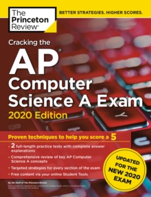 Cracking the AP Computer Science A Exam, 2020 Edition, Paperback / softback Book Cracking the AP Computer Science A Exam, 2020 Edition, Paperback / softback Book