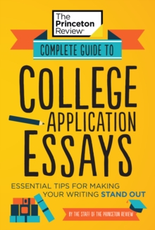 Complete Guide to College Application Essays