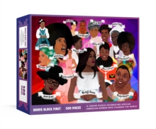 Brave. Black. First. Puzzle : A Jigsaw Puzzle and Poster Celebrating African American Women Who Changed the World: Jigsaw Puzzles for Adults and Jigsaw Puzzles for Kids