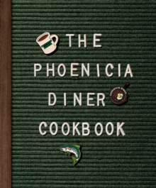 Phoenicia Diner Cookbook