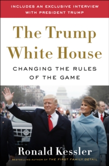 The Trump White House : Changing the Rules of the Game, Hardback Book The Trump White House : Changing the Rules of the Game, Hardback Book