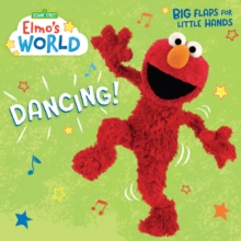 Elmo's World: Dancing! : Sesame Street, Board book Book Elmo's World: Dancing! : Sesame Street, Board book Book