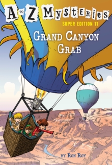 A to Z Mysteries Super Edition #11 : Grand Canyon Grab, Paperback / softback Book A to Z Mysteries Super Edition #11 : Grand Canyon Grab, Paperback / softback Book
