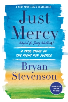 Just Mercy : A True Story of the Fight for Justice Adapted for Young People