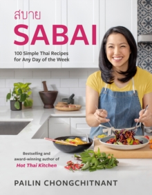 Sabai : 100 Simple Thai Recipes for Any Day of the Week