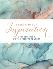 Searching for Inspiration : Word Searches and Writing Prompts to Uplift