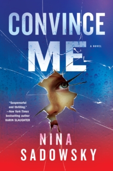 Convince Me : A Novel