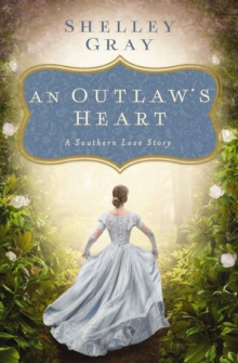 An Outlaw's Heart : A Southern Love Story