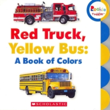 RED TRUCK YELLOW BUS A BOOK OF COLORS, Paperback Book RED TRUCK YELLOW BUS A BOOK OF COLORS, Paperback Book