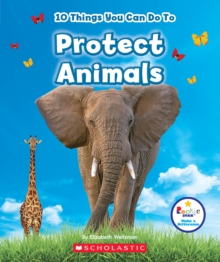 10 THINGS YOU CAN DO TO PROTECT ANIMALS, Hardback Book 10 THINGS YOU CAN DO TO PROTECT ANIMALS, Hardback Book