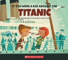 IF YOU WERE A KID ABOARD THE TITANIC, Paperback Book IF YOU WERE A KID ABOARD THE TITANIC, Paperback Book