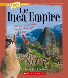 The Inca Empire (A True Book: Ancient Civilizations), Paperback Book The Inca Empire (A True Book: Ancient Civilizations), Paperback Book
