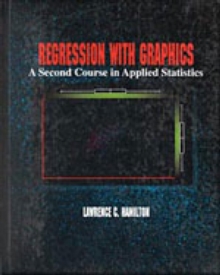 Regression with Graphics : A Second Course in Applied Statistics, Hardback Book Regression with Graphics : A Second Course in Applied Statistics, Hardback Book