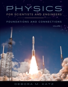 Physics for Scientists and Engineers : Foundations and Connections, Advance Edition, Volume 1, Hardback Book Physics for Scientists and Engineers : Foundations and Connections, Advance Edition, Volume 1, Hardback Book
