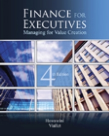 Finance for Executives : Managing for Value Creation, Hardback Book Finance for Executives : Managing for Value Creation, Hardback Book