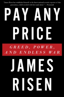 Pay Any Price : Greed, Power, and Endless War