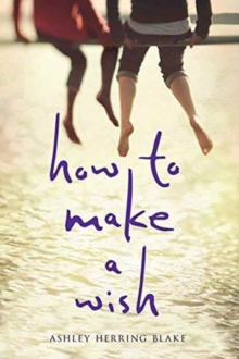 How to Make a Wish, Hardback Book How to Make a Wish, Hardback Book