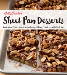 Sheet Pan Desserts : Delicious Treats You Can Make with a Sheet, 13x9 or Jelly Roll Pan