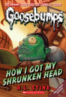 How I Got My Shrunken Head (Classic Goosebumps #10), Paperback Book How I Got My Shrunken Head (Classic Goosebumps #10), Paperback Book