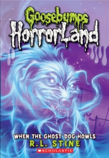 When the Ghost Dog Howls (Goosebumps Horrorland #13), Paperback Book When the Ghost Dog Howls (Goosebumps Horrorland #13), Paperback Book