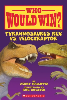 Who Would Win? Tyrannosaurus Rex vs. Velociraptor, Paperback Book Who Would Win? Tyrannosaurus Rex vs. Velociraptor, Paperback Book