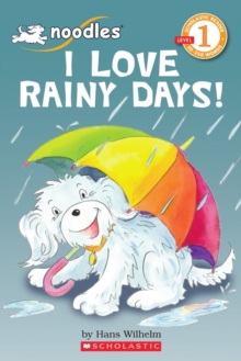 Scholastic Reader Level 1: Noodles: I Love Rainy Days!, Paperback Book Scholastic Reader Level 1: Noodles: I Love Rainy Days!, Paperback Book