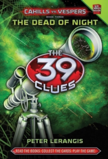 39 Clues Cahills Vs Vespers: #3 The Dead of Night, Hardback Book 39 Clues Cahills Vs Vespers: #3 The Dead of Night, Hardback Book