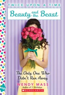 Beauty and the Beast, the Only One Who Didn't Run Away: A Wish Novel (Twice Upon a Time #3), Paperback Book Beauty and the Beast, the Only One Who Didn't Run Away: A Wish Novel (Twice Upon a Time #3), Paperback Book