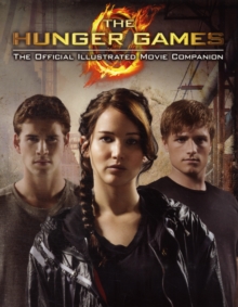 The Hunger Games Official Illustrated Movie Companion, Paperback Book The Hunger Games Official Illustrated Movie Companion, Paperback Book