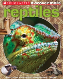 Scholastic Discover More: Reptiles, Paperback Book Scholastic Discover More: Reptiles, Paperback Book