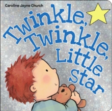 Twinkle, Twinkle, Little Star, Board book Book Twinkle, Twinkle, Little Star, Board book Book