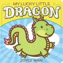 My Lucky Little Dragon, Board book Book My Lucky Little Dragon, Board book Book