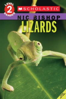 Lizards (Scholastic Reader, Level 2: Nic Bishop #3), Paperback Book Lizards (Scholastic Reader, Level 2: Nic Bishop #3), Paperback Book