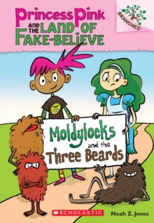 Moldylocks and the Three Beards: A Branches Book (Princess Pink and the Land of Fake-Believe #1), Paperback Book Moldylocks and the Three Beards: A Branches Book (Princess Pink and the Land of Fake-Believe #1), Paperback Book