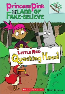 Little Red Quacking Hood: A Branches Book (Princess Pink and the Land of Fake-Believe #2), Paperback Book Little Red Quacking Hood: A Branches Book (Princess Pink and the Land of Fake-Believe #2), Paperback Book