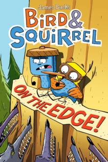 Bird & Squirrel on the Edge!, Paperback Book Bird & Squirrel on the Edge!, Paperback Book