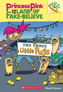 The Three Little Pugs: A Branches Book (Princess Pink and the Land of Fake-Believe #3), Paperback Book The Three Little Pugs: A Branches Book (Princess Pink and the Land of Fake-Believe #3), Paperback Book