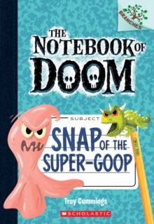 Snap of the Super-Goop: A Branches Book (The Notebook of Doom #10), Paperback Book Snap of the Super-Goop: A Branches Book (The Notebook of Doom #10), Paperback Book