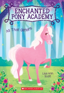 All That Glitters (Enchanted Pony Academy #1), Paperback Book All That Glitters (Enchanted Pony Academy #1), Paperback Book