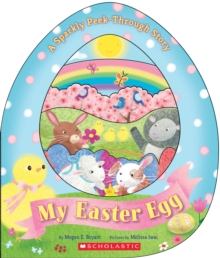My Easter Egg: A Sparkly Peek-Through Story : A Sparkly Peek-Through Story, Novelty book Book My Easter Egg: A Sparkly Peek-Through Story : A Sparkly Peek-Through Story, Novelty book Book